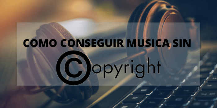 Como conseguir musica sin derechos