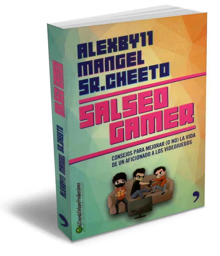 Salseo gamer, libro de el youtuber alexBY11 en colaboración con CheetoSenior y Mangelrogel.